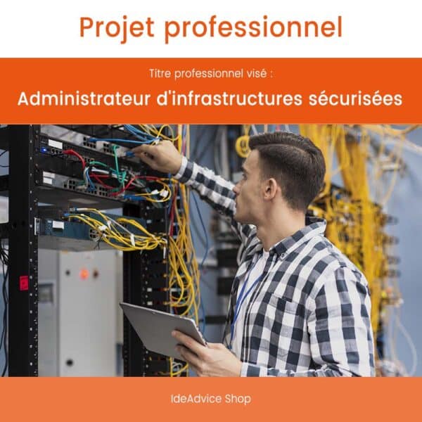 Projet Professionnel | Administrateur d'infrastructures sécurisées